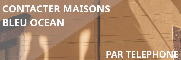 contacter Maisons Bleu Océan par téléphone